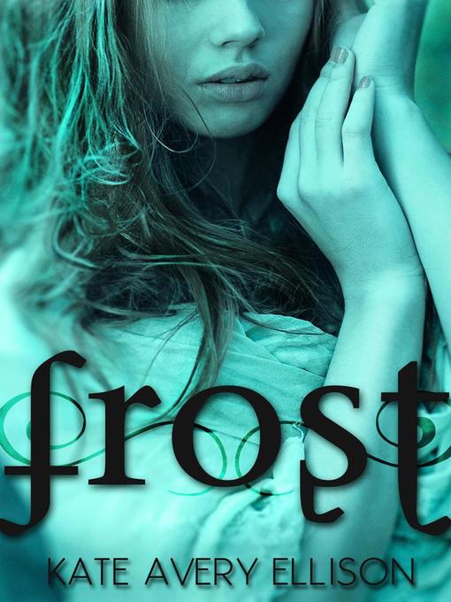 Title details for Frost by Kate Avery Ellison - Available